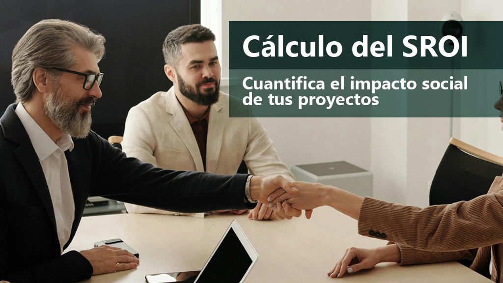 Curso de C&aacute;lculo del SROI: impacto social proyectos