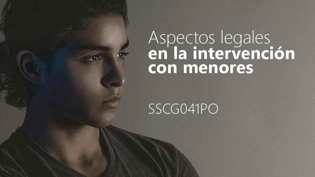 Curso de Aspectos legales intervenci&oacute;n menores (SSCG041PO)